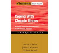 Coping with Chronic Illness: Therapist Guide A cognitive-behavioral therapy approach for adherence and depression: A Cognitive-Behavioral Therapy ... Therapist Guide (Treatments That Work)