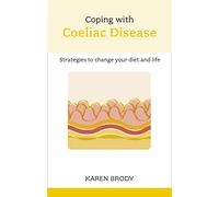 Coping with Coeliac Disease: Strategies to change your diet and life