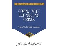 Coping with Counseling Crises: First Aid for Christian Counselors