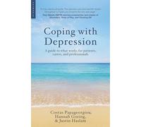 Coping with Depression: A Guide to What Works for Patients, Carers, and Professionals