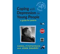 Coping with Depression in Young People: A Guide for Parents (Family Matters): 3