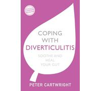 Coping with Diverticulitis: Soothe and Heal Your Gut