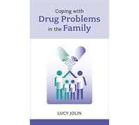 Coping with Drug Problems in the Family