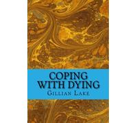 Coping with Dying: A Handbook for Carers and Cared for