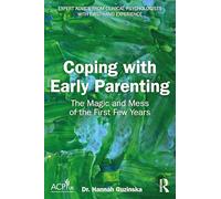 Coping with Early Parenting: The Magic and Mess of the First Few Years
