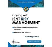 Coping with IS/IT Risk Management: The Recipes of Experienced Project Managers (Practitioner Series)