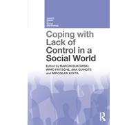 Coping with Lack of Control in a Social World (Current Issues in Social Psychology)