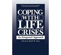 Coping with Life Crises: An Integrated Approach (Springer Series on Stress and Coping)