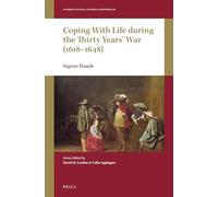 Coping with Life During the Thirty Years' War (1618-1648): 69 (Studies in Central European Histories)