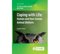 Coping with Life: Human and Non-human Animal Welfare (Letters in Animal Welfare and Ethics (CABI Concise))