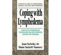 Coping with Lymphedema: A Practical Guide to Understanding, Treating, and Living with Lymphedema (Coping with Series)