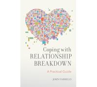 Coping with Relationship Breakdown: A Practical Guide