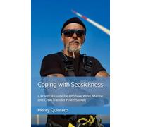 Coping with Seasickness: A Practical Guide for Offshore Wind, Marine and Crew Transfer Professionals