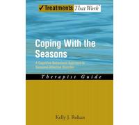 Coping with the Seasons: Therapist Guide A Cognitive-Behavioral Approach to Seasonal Affective Disorder (Treatments That Work)
