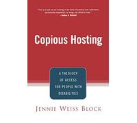 Copious Hosting: A Theology of Access for People with Disabilities