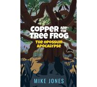 Copper and the Tree Frog: The Opossum Apocalypse: 2