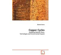 Copper Cycles: Modelling Material Flows, Technologies and Environmental Impacts