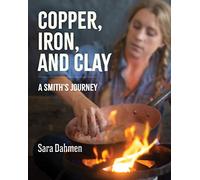 Copper, Iron, and Clay: A Smith's Journey