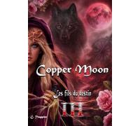Copper Moon: Les fils du destin