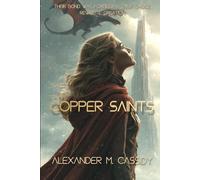 Copper Saints - Book One of The Loom Cycle: A forbidden bond. A dragon academy. A love that rewrites creation.: 1