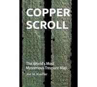 Copper Scroll: The World's Most Mysterious Treasure Map