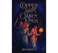 Copper Skin, Oaken Lungs: 1 (Copper & Ash)