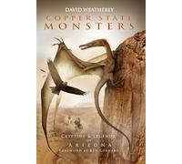 Copper State Monsters: Cryptids & Legends of Arizona (Monsters of America)