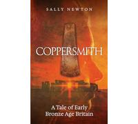 Coppersmith: A tale of early Bronze Age Britain (Coppersmith Series)