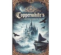 Copperwhite’s Erzählungen - Band 1: Dunkle Geschichten über Glauben, Schuld und Verdammnis