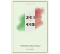 Copriti che fa freddo: Manuale di sopravvivenza ai riti italiani
