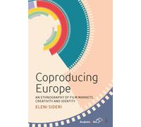 Coproducing Europe : An Ethnography of Film Markets, Creativity and Identity