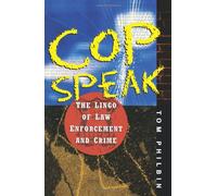 Copspeak: The Lingo of Law Enforcement and Crime