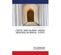 COPTIC AND ISLAMIC URBAN HERITAGE IN MINYA - EGYPT