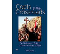 Copts at the Crossroads: The Challenges of Building Inclusive Democracy in Egypt