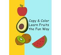 Copy & Color Learn Fruits the Fun Way