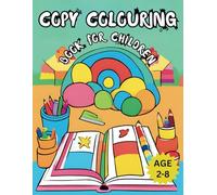 COPY COLOURING BOOK FOR KIDS: Fun and Educational Activity For Children Aged 2-8 Years Old