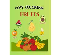 COPY COLOURING - FRUIT EDITION: Learn Fruit Names and Colors with Copy Colour