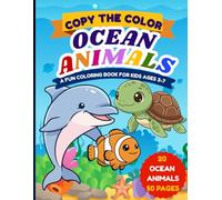 Copy the Color: Ocean Animals: A Fun Coloring Book for Kids Ages 3-7