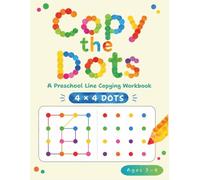 Copy the Dots: A Preschool Line Copying Workbook for Pencil Control, Fine Motor Skills, and Visual Perception (Ages 3-6) - 4×4 Dots