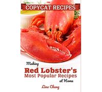 Copycat Recipes: Making Red Lobster’s Most Popular Recipes at Home ***Black and White Edition***: 7 (Famous Restaurant Copycat Cookbooks)