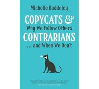 Copycats and Contrarians: Why We Follow Others... and When We Don't