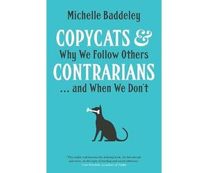 Copycats and Contrarians: Why We Follow Others... and When We Don't