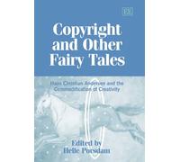 Copyright and Other Fairy Tales: Hans Christian Andersen and the Commodification of Creativity