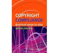 Copyright Compliance: Practical Steps to Stay within the Law