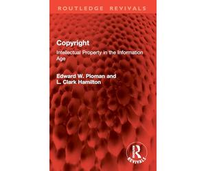 Copyright: Intellectual Property in the Information Age (Routledge Revivals)