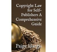 Copyright Law for Self-Publishers A Comprehensive Guide