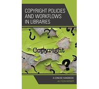 Copyright Policies and Workflows in Libraries: A Concise Handbook