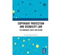 Copyright Protection and Disability Law : The Marrakesh Treaty and Beyond