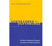 Copyrights and Copywrongs: The Rise of Intellectual Property and How it Threatens Creativity (Fast Track Books)