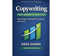 Copywriting para dueños de negocios: Cómo dirigir el mensaje de tu empresa para crecer con claridad, coherencia y control